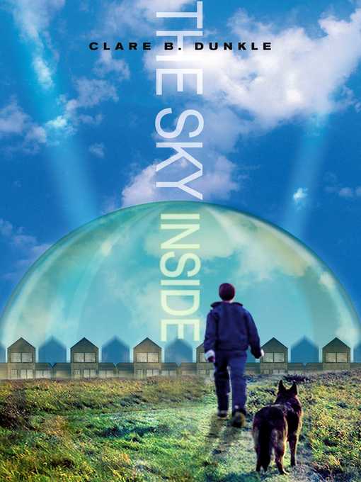 Title details for The Sky Inside by Clare B. Dunkle - Wait list